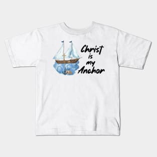 Christ is my Anchor Kids T-Shirt